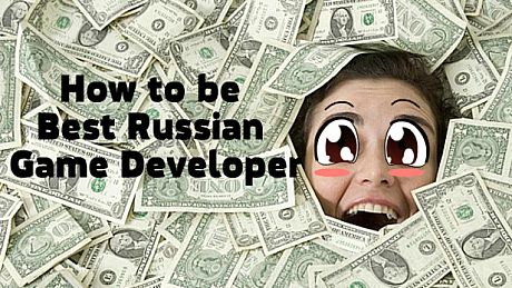 How to be Best Russian Game Developer Game