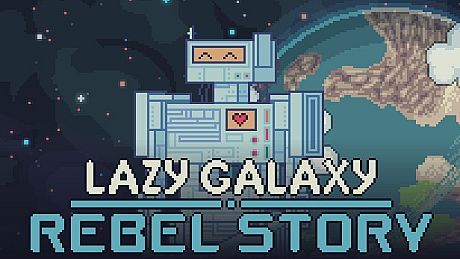 Lazy Galaxy: Rebel Story Game
