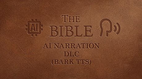 The Bible - AI Narration (Bark TTS) DLC