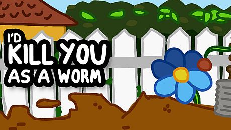 I'd KILL YOU as a Worm Game