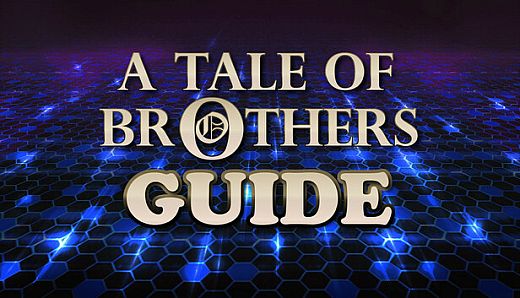 A Tale of Brothers Guide