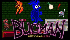 Super Bugman Extreme Ultra