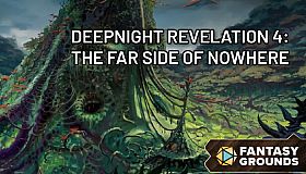 Fantasy Grounds - Deepnight Revelation 4: The Far Side of Nowhere