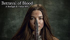 Betrayal of Blood: a Strength & Virtue RPG