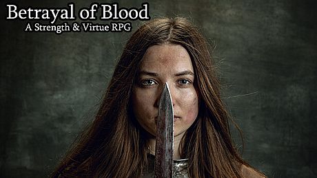 Betrayal of Blood: a Strength & Virtue RPG Game
