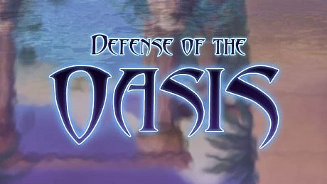 Defense of the Oasis Game