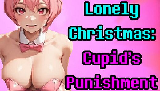 Lonely Christmas: Cupid's Punishment