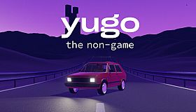 Yugo: the non-game