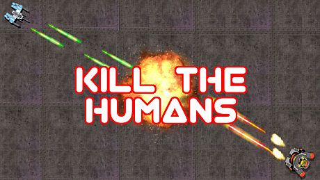 Kill The Humans Game