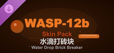 Water Drop Brick Breaker - WASP-12b Skin Pack DLC