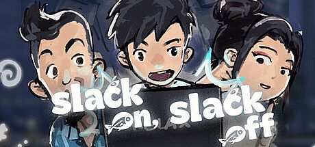 Slack On,Slack Off 摸鱼不能停