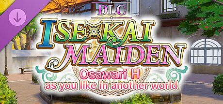 ISExKAI MAIDEN～Osawari H as you like in another world～【H Scenes Unlock DLC】 DLC