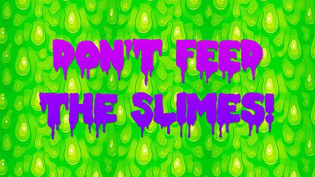 Don't Feed The Slimes! Game