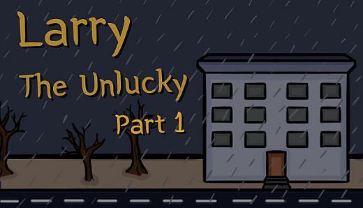 Larry The Unlucky Part 1