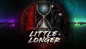 Just a Little Longer