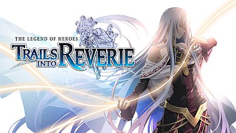 The Legend of Heroes: Trails into Reverie Game