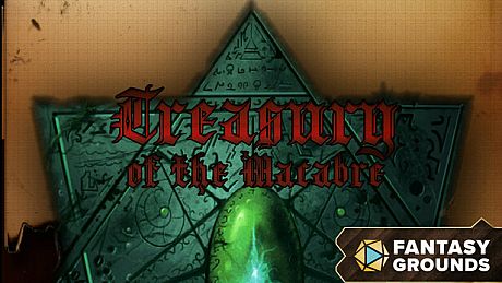 Fantasy Grounds - Treasury of the Macabre DLC