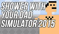 Acheter Shower With Your Dad Simulator 2015: Do You Still Shower With Your Dad PC