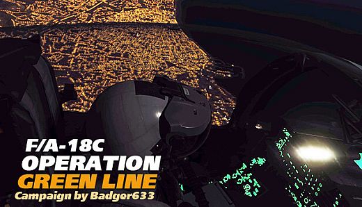 DCS: F/A-18C Operation Green Line by Badger633
