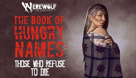 Werewolf: The Apocalypse — The Book of Hungry Names — Those Who Refuse to Die