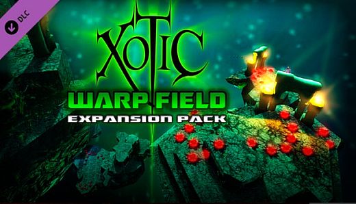 Xotic DLC: Warp Field Expansion Pack