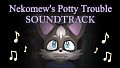 Nekomew's Potty Trouble OST