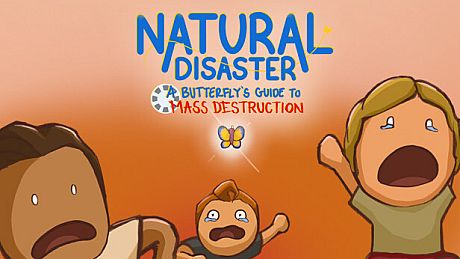 Natural Disaster: A Butterfly's Guide to Mass Destruction
