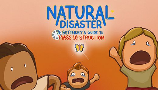 Natural Disaster: A Butterfly's Guide to Mass Destruction