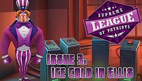 Supreme League of Patriots - Episode 3: Ice Cold in Ellis
