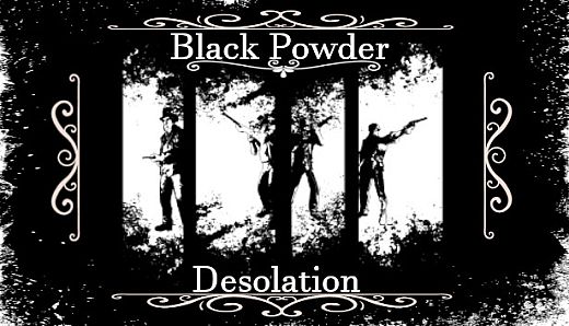 Black Powder Desolation
