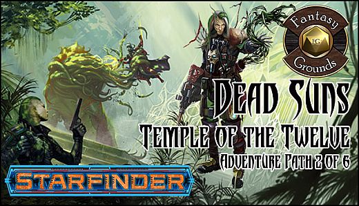 Fantasy Grounds - Starfinder RPG - Dead Suns AP 2: Temple of the Twelve (SFRPG)