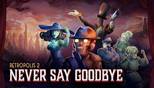 Retropolis 2: Never Say Goodbye