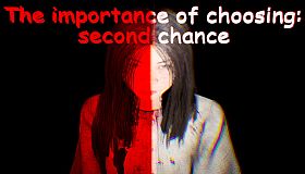 The importance of choosing: second chance