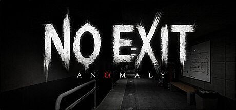 No Exit : Anomaly
