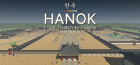 Hanok: From Thatch to Palace Game