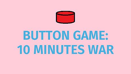 Button Game: 10 Minutes War Game