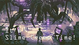 It's Slime-Creep Time!