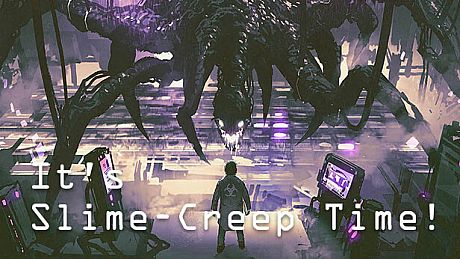 It's Slime-Creep Time! Game