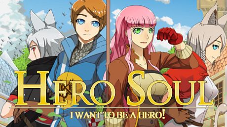 Hero Soul: I want to be a Hero! Game