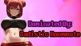 Dominated By: Sadistic Roommate