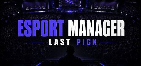 Esport Manager: Last Pick
