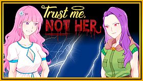 Trust Me, Not Her