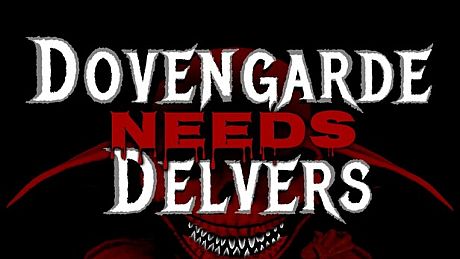 Dovengarde Needs Delvers Game