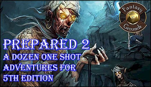 Fantasy Grounds - Prepared 2: A Dozen One Shot Adventures for 5th Edition (5E)