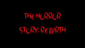 The Horror Story: Rebirth