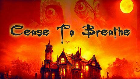 Cease To Breathe Game