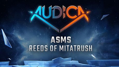AUDICA - asms - "Reeds of Mitatrush" DLC