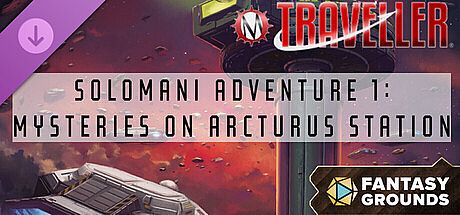 Fantasy Grounds - Traveller - Solomani Adventure 1: Mysteries on Arcturus Station