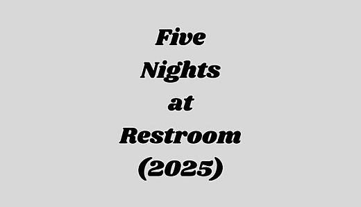 Five Nights at Restroom (2025)