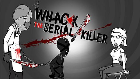 Whack the Serial Killer 20 Ways plus Neighbour, Burglars... Game